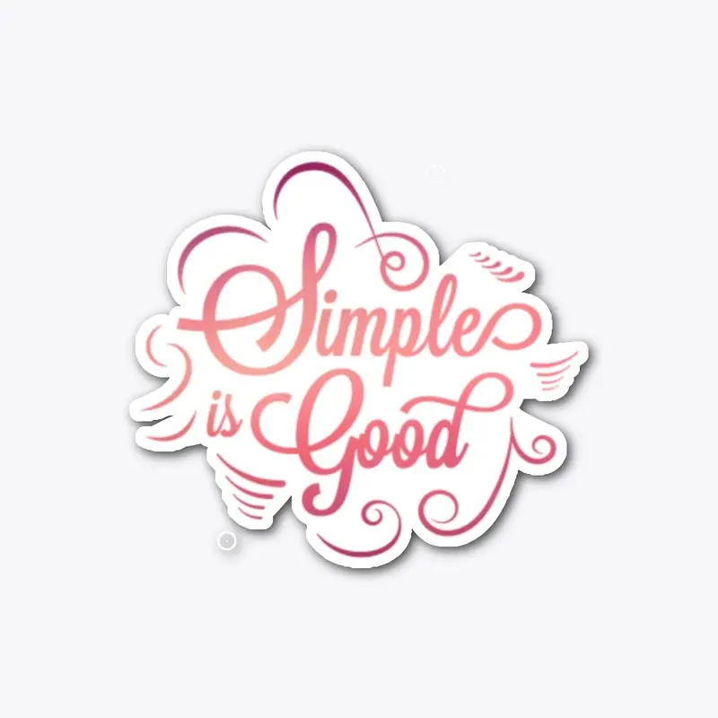 Simple is best