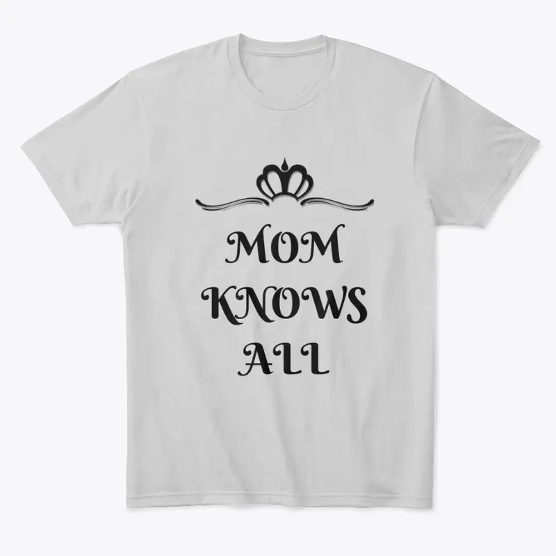 Mom Knows All T.SHIRT