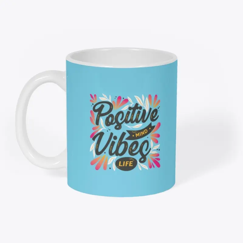 Positive Vibe Mug Cup