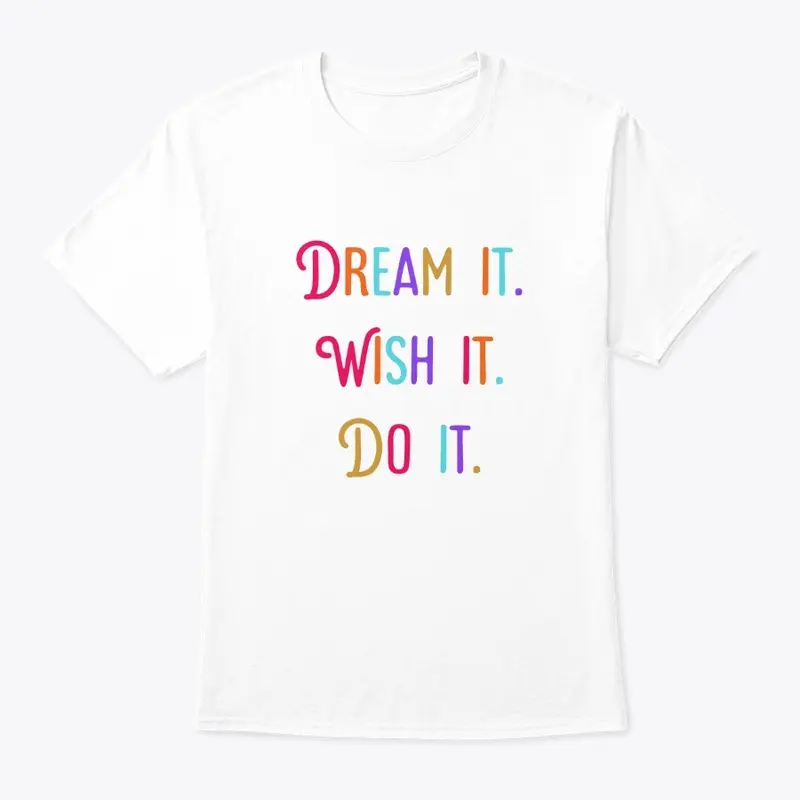 Dream it 