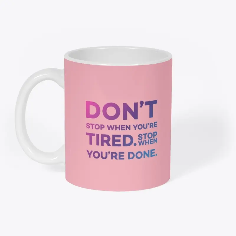 Don't Stop Mug