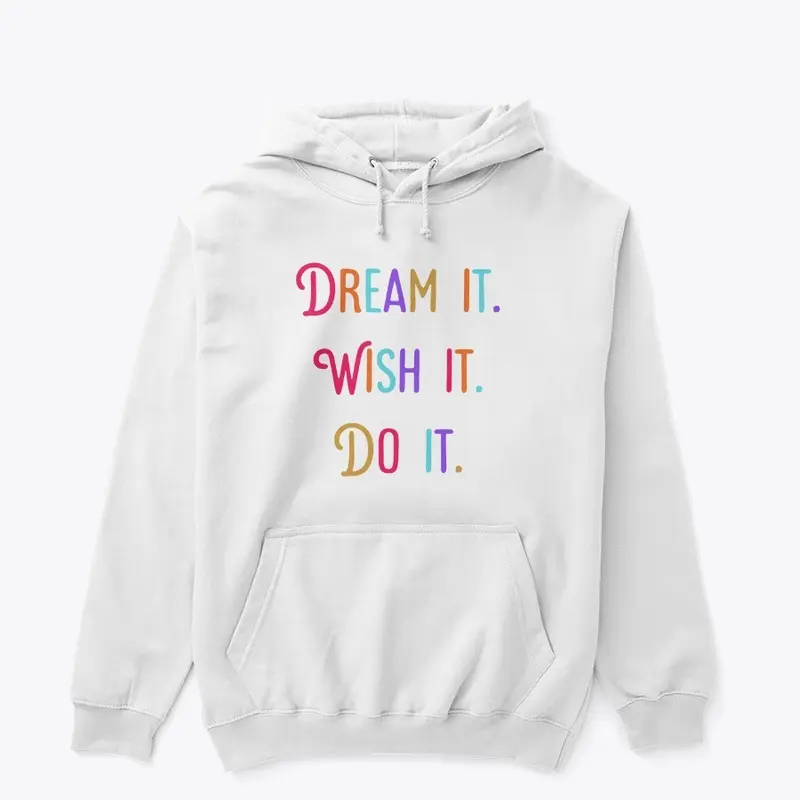 Dream it 