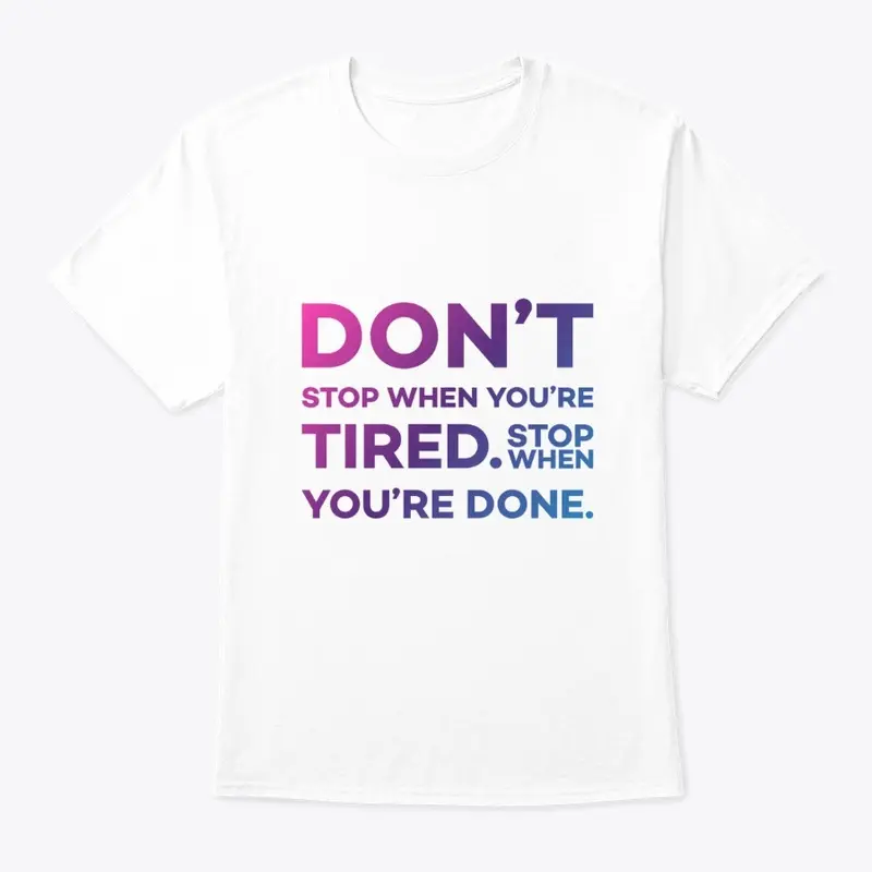 Don't stop shirt