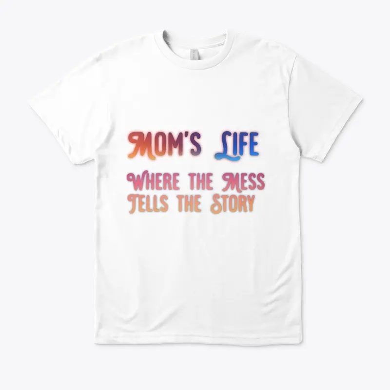 Mom's Life Shirt