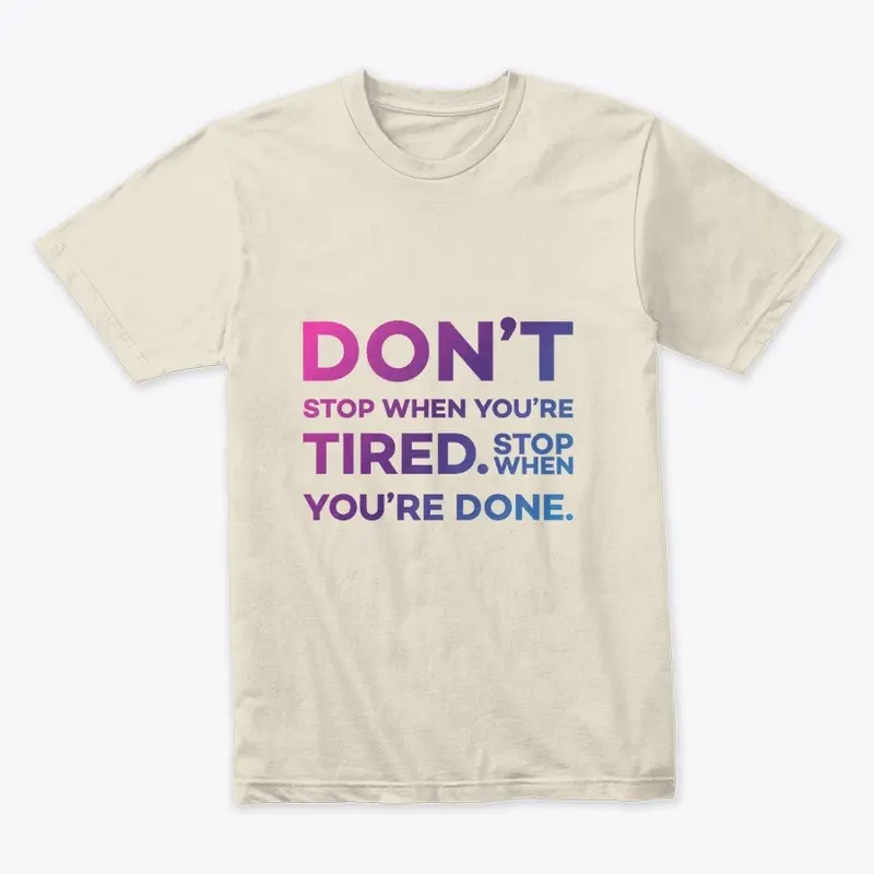 Don't stop t-shirt