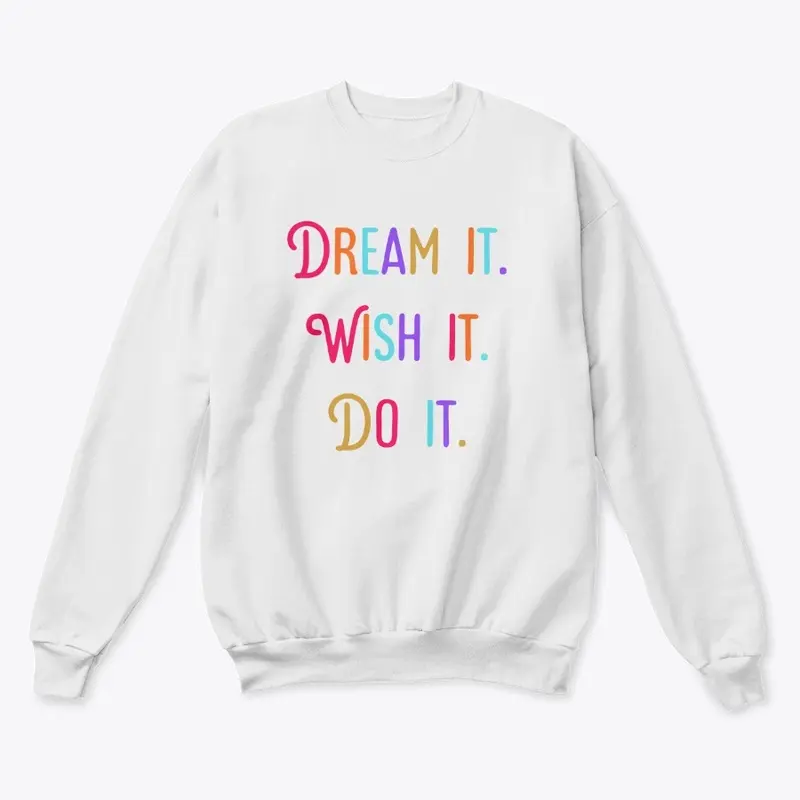 Dream it 