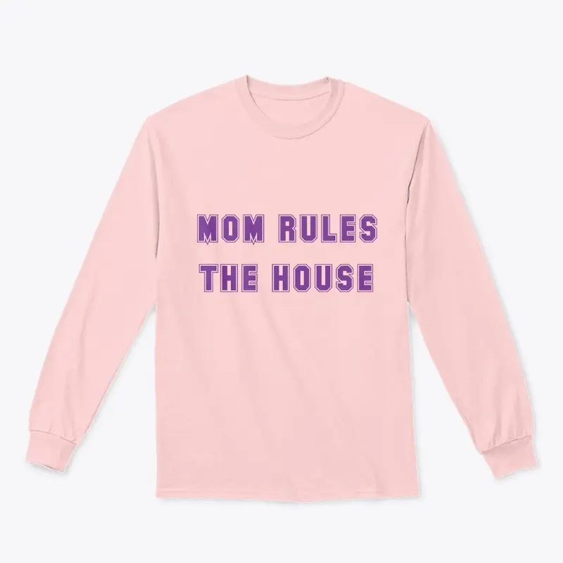 Mom Rules the house tshirt