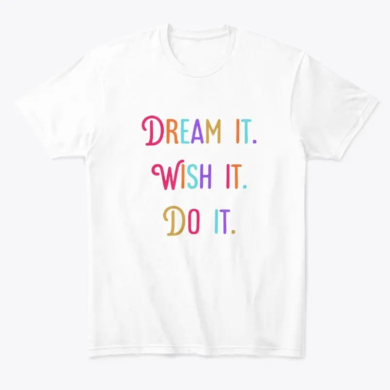 Dream it 